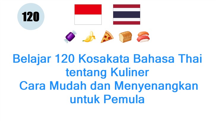 Belajar 120 Kosakata Bahasa Thai tentang Kuliner: Cara Mudah dan Menyenangkan untuk Pemula